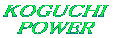 KOGUCHI  POWER 